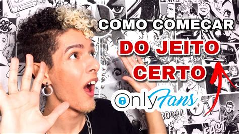 como fazer um only fans|Como Fazer OnlyFans: Guia Completo e Prático